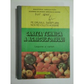 CARTEA  TEHNICA  A  AGRICULTORULUI - Legume si cartofi  -  Academia de Stiinte Agricole si Silvice  